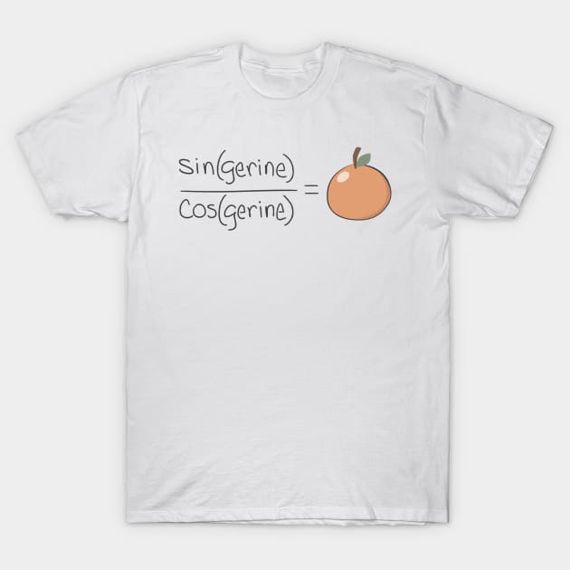 Tan(gerine) Math Pun T-Shirt by ForeverRaining